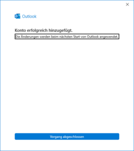 Ein Neustart von Outlook ist notwendig.